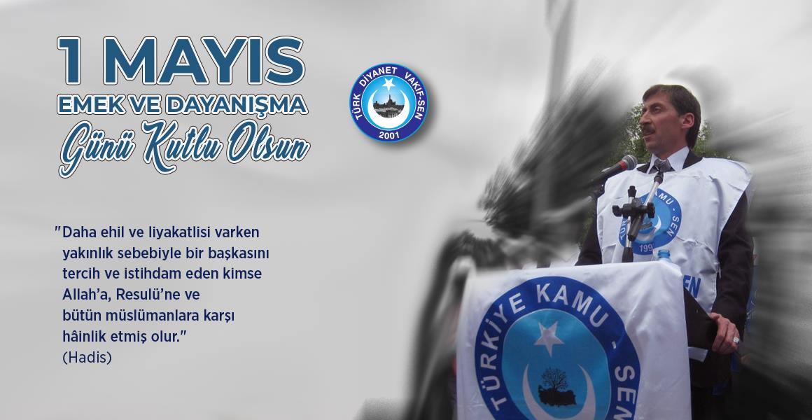 1 MAYIS EMEK VE DAYANIŞMA GÜNÜ KUTLU OLSUN